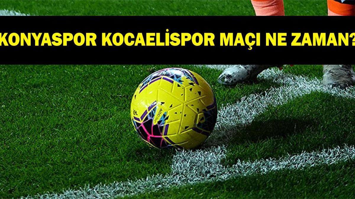 Konyaspor Kocaelispor maçı ne zaman? Konyaspor Kocaelispor maçı saat kaçta, hangi kanalda yayınlanacak?